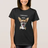 Funny Growling Chihuahua Dog Humor | Chi Mom T-Shirt