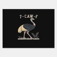 Funny F-Caw-F Ostrich F-Caw-F Rooster Bird Crow Cl Sign