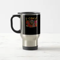 F-Caw-F Chicken Tee Men Women Funny F-Caw-F Sarcas Travel Mug