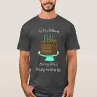 It's My Birthday | Funny Sarcastic T-Shirt