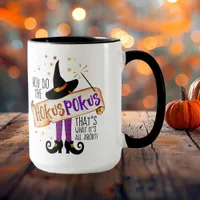 You Do the Hokus Pokus Witch Magic ID982 Mug