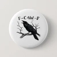 Funny F-Caw-F Gothic Crow Humor Essential Button