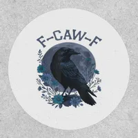 Funny F-Caw-F Raven Bird F-Caw-F Crow Classic Patch