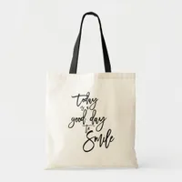 Stylish Black Script Today Is A Good Day To Smile Tote Bag