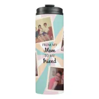 Vintage and Modern Photo | From Mom to Friend Thermal Tumbler