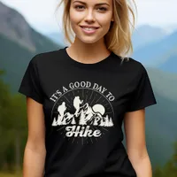 It's a Good Day to Hike T-Shirt