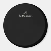 Tis The Season Football Game Day Touchdown Season Magnet