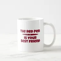 The Red Pen is Your Best Friend Editing Slogan Coffee Mug