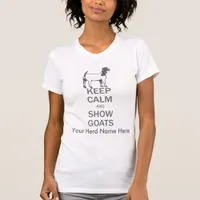 CUSTOMIZE THIS _ Keep Calm Show Goats Boer Goat T-Shirt