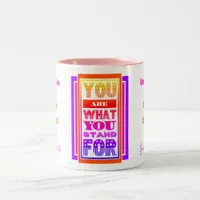 You Are What You Stand For Two-Tone Coffee Mug