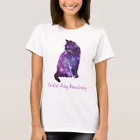 One Cat Away From Crazy, Cat Person Humor T-Shirt