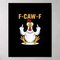 F-Caw-F Quote Rooster Meme Poster