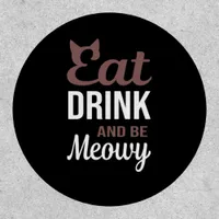 Eat Drink And Be Meowy Creative Style Patch