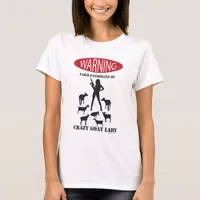 FUNNY Warning Farm Patrolled by Crazy Goat LAdy T-Shirt