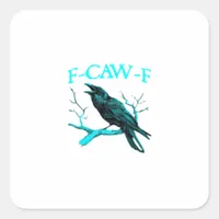 Crow F-Caw-F Funny Bird Retro Square Sticker