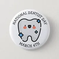 National Dentist Day | March 6th Button