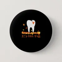 Cute Fall Dental Tooth And Leaves It’s Fall Y’all Button