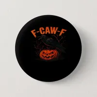 F-Caw-F Halloween Trendy Casual Button