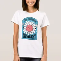 High Funtioning Introvert Retro Flower T-Shirt