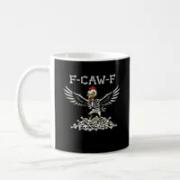 F Caw F Funny Chicken Halloween Cool Unique Style Coffee Mug