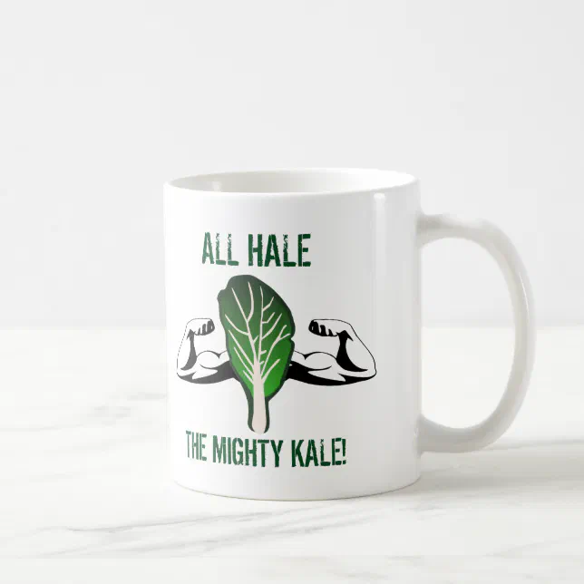 Funny Quote All Hale the Mighty Kale Coffee Mug