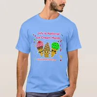 July is Ice Cream Month   T-Shirt