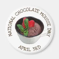 National Chocolate Mousse Day April 3rd Magnet