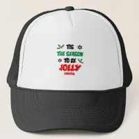 Tis The Season To Be Careful Trucker Hat