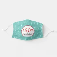 50 & Fabulous Birthday 50th Party Teal White Dots Adult Cloth Face Mask