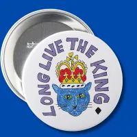 King cat pin badge Long live the King Button