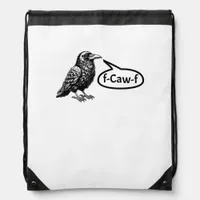 F-Caw-F Funny Crow Raven Pun F-Off Subtle F-Bomb Drawstring Bag