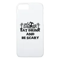 Eat Drink And Be Scary Funny Design Creative Graph iPhone 8/7 Case