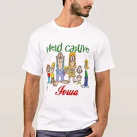 Held Captive in Iowa T-Shirt