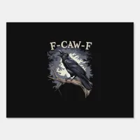 F Caw F Funny Bird Crow Creative Casual Design Sign