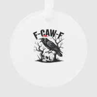 F-Caw-F Essential Funny Quote Ornament