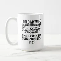 Classic Mug 15 oz Looked Surprised Wife Humor