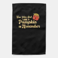 Toss Him Out Like A Pumpkin Trumpkin Halloween Ele Garden Flag