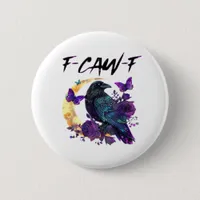Crow F Caw F Funny Bird Moon Gothic Design Button