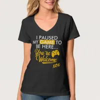 Paused Game Yellow Funny Gamer Girl Slogan T-Shirt