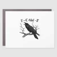 F-Caw-F Funny Raven Pun Gothic Crow Humor Vintage  Car Magnet