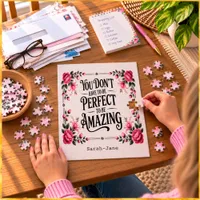 You Don't Have To Be Perfect To Be Amazing Jigsaw Puzzle