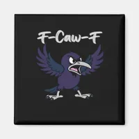F-Caw-F Aesthetic Graphic Magnet