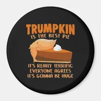 Trumpkin Pie Funny Design - Thanksgiving Party Hol Magnet