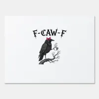 Gothic Crow F-Caw-F Bird Funny Halloween Raven Sign