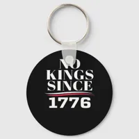 No Kings In America Since 1776 #1 Classic Keychain