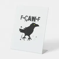 Grunge Coffee F Caw F Crow Humor Creative Style Pedestal Sign