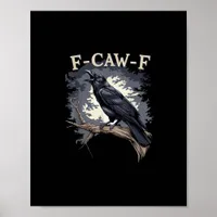 F Caw F Funny Bird Crow Creative Casual Design Poster