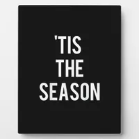 Tis The Season Funny Design Plaque