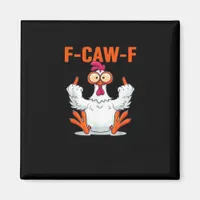 F-Caw-F Funny Chicken Classic Minimal Clean Magnet