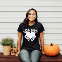 Less Guns More Love T-Shirt